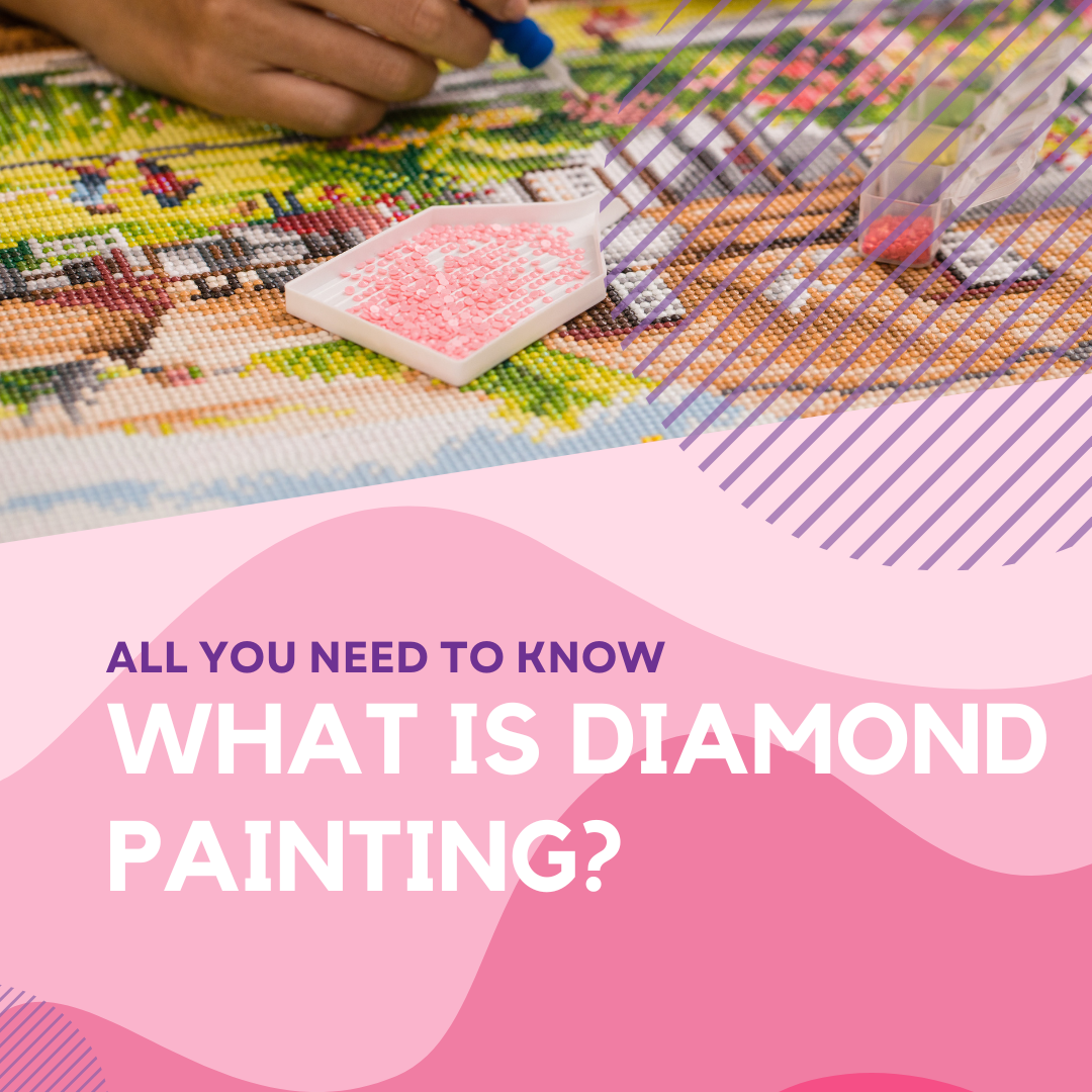 Diamond Painting, A Beginner's Guide to This Popular Craft