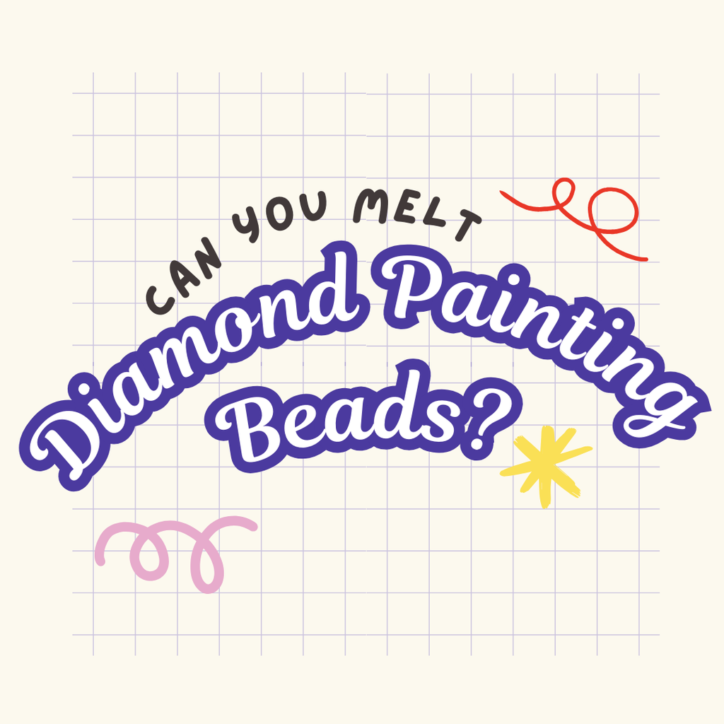 Can You Melt Diamond Painting Beads? – Heartful Diamonds