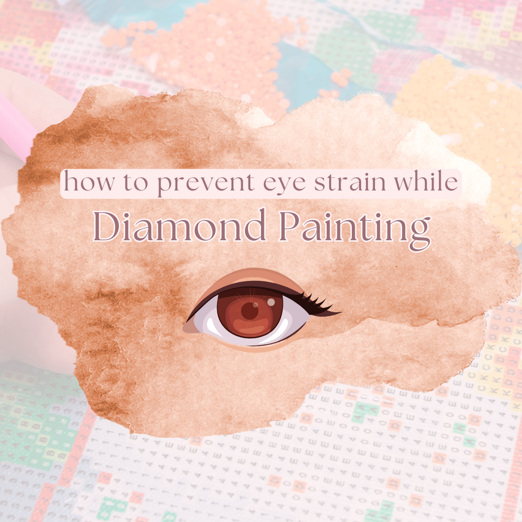 How To Prevent Eye Strain While Diamond Painting?