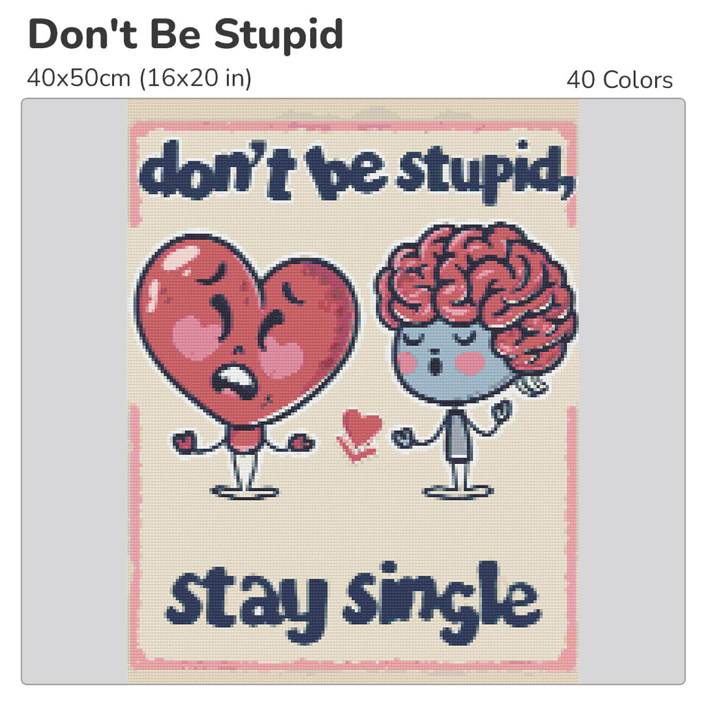 Don't Be Stupid Diamond Painting Kit-30x40cm (12x16 in)-Heartful Diamonds