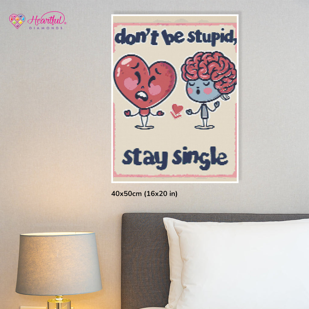 Don't Be Stupid Diamond Painting Kit-40x50cm (16x20 in)-Heartful Diamonds